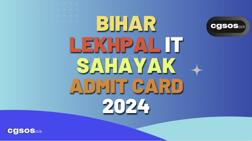bihar lekhpal it sahayak admit card 2024, check BGSYS IT sahayak exam date & cutoff marks